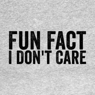 Funny Fun Fact I Don't Care Black T-Shirt